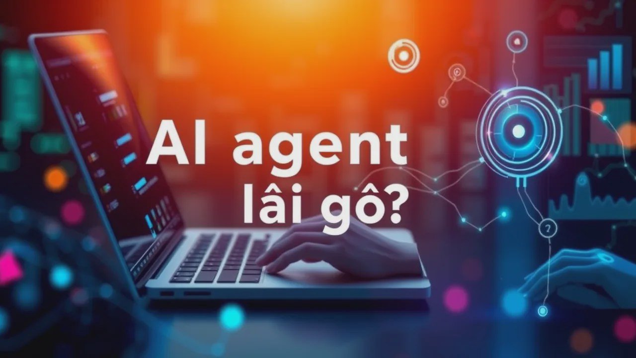 AI agent là gì? Xu hướng trợ lý tự động đang thay đổi cách phần mềm vận hành